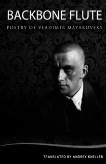 Backbone Flute: Selected Poetry Of Vladimir Mayakovsky (English and Russian Edition)