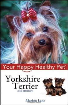 Yorkshire Terrier: Your Happy Healthy Pet