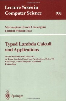 Typed Lambda Calculi and Applications: Second International Conference on Typed Lambda Calculi and Applications, TLCA '95 Edinburgh, United Kingdom, April 10–12, 1995 Proceedings