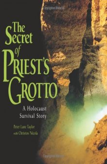 The Secret of Priest's Grotto : A Holocaust Survival Story