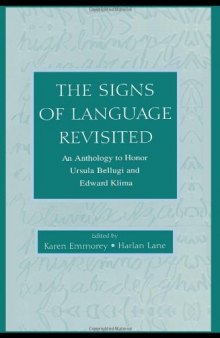 The Signs of Language Revisited : An Anthology to Honor of Ursula Bellugi and Edward Klima  