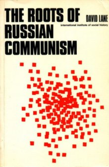 The Roots of Russian Communism: A Social and Historical Study of Russian Social-Democracy, 1898-1907