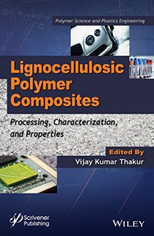 Lignocellulosic Polymer Composites: Processing, Characterization, and Properties