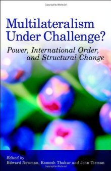 Multilateralism Under Challenge?: Power, International Order, And Structural Change