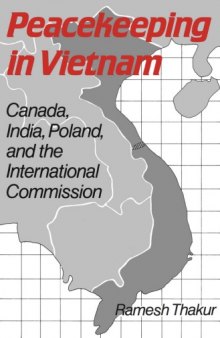 Peacekeeping in Vietnam: Canada, India, Poland, and the International Commission