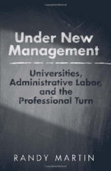 Under New Management: Universities, Administrative Labor, and the Professional Turn