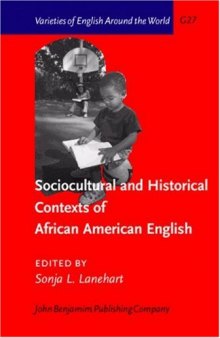 Sociocultural and Historical Contexts of African American Vernacular English (Varieties of English Around the World (Paper))
