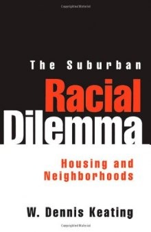 The suburban racial dilemma: housing and neighborhoods