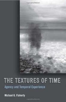 The Textures of Time: Agency and Temporal Experience  