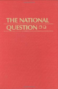 The National Question: Nationalism, Ethnic Conflict, and Self-Determination in the Twentieth Century