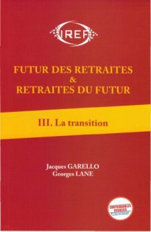 Futur des Retraites & Retraites du Futur Tome 3 la Transition