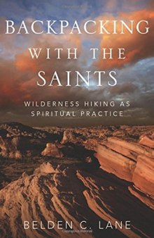 Backpacking with the Saints: Wilderness Hiking as Spiritual Practice