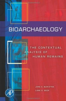 Bioarchaeology: The Contextual Analysis of Human Remains