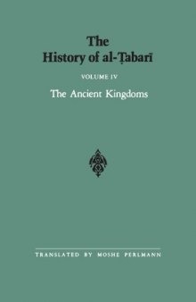 The History of al-Tabari: An Annotated Translation, Volume 4: The Ancient Kingdoms