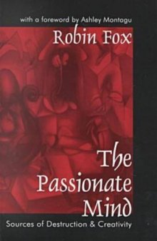 The passionate mind: sources of destruction & creativity  