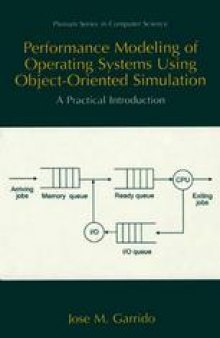 Performance Modeling of Operating Systems Using Object-Oriented Simulation: A Practical Introduction