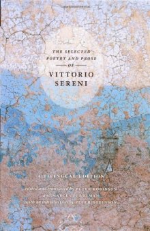 The selected poetry and prose of Vittorio Sereni : a bilingual edition