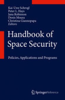 Handbook of Space Security: Policies, Applications and Programs