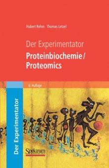 Der Experimentator: Proteinbiochemie Proteomics, 6. Auflage