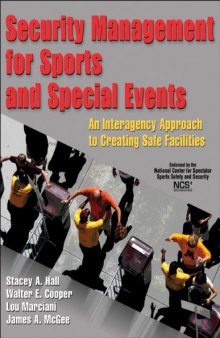 Security Management for Sports and Special Events: An Interagency Approach to Creating Safe Facilities