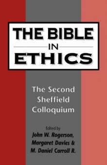 The Bible in Ethics: The Second Sheffield Colloquium (The Library of Hebrew Bible Old Testament Studies)