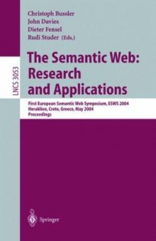 The Semantic Web: Research and Applications: First European Semantic Web Symposium, ESWS 2004 Heraklion, Crete, Greece, May 10-12, 2004. Proceedings