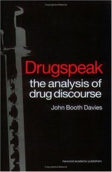 Drugspeak: The Analysis of Drug Discourse
