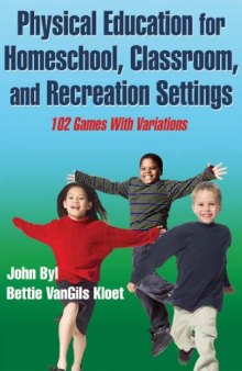 Physical education for homeschool, classroom, and recreation settings