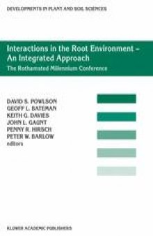 Interactions in the Root Environment: An Integrated Approach: Proceedings of the Millenium Conference on Rhizosphere Interactions, IACR-Rothamsted, United Kingdom 10–12 April, 2001