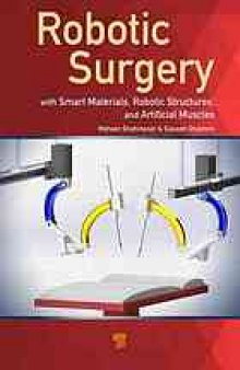Robotic surgery : smart materials, robotic structures, and artificial muscles