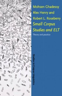 Small Corpus Studies and Elt: Theory and Practice (Studies in Corpus Linguistics)