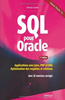 SQL pour Oracle : Applications avec Java, PHP et XML : optimisation des requêtes et schémas avec 50 exercices corrigés