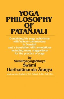 Yoga Philosophy of Patanjali: Containing His Yoga Aphorisms with Vyasa's Commentary in Sanskrit and a Translation with Annotations Including Many Suggestions for the Practice of Yoga