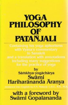 Yoga philosophy of Patañjali : containing his Yoga aphorisms with Vyāsa's commentary in Sanskrit and a translation with annotations including many suggestions for the practice of Yoga