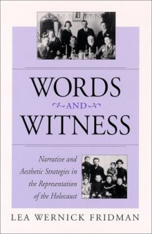 Words and Witness: Narrative and Aesthetic Strategies in the Representation of the Holocaust