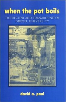 When the pot boils : the decline and turnaround of Drexel University