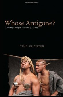 Whose Antigone?: The Tragic Marginalization of Slavery  