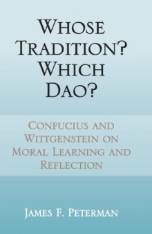 Whose Tradition? Which DAO?: Confucius and Wittgenstein on Moral Learning and Reflection