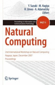 Natural computing: 2nd International Workshop on Natural Computing, Nagoya, Japan, December 2007, proceedings