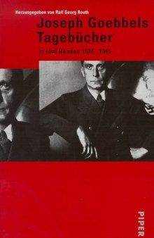 Joseph Goebbels. Tagebücher 1924 - 1945. 5 Bände