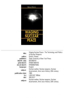 Waging Nuclear Peace: The Technology and Politics of Nuclear Weapons
