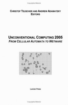 Unconventional Computing 2005: From Cellular Automata to Wetware