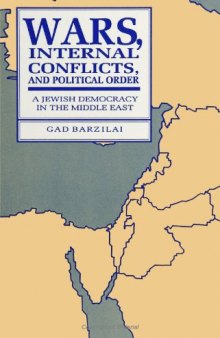 Wars, Internal Conflicts and Political Order: A Jewish Democracy in the Middle East