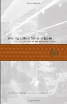 Wearing Cultural Styles in Japan: Concepts of Tradition And Modernity in Practice
