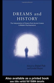 Dreams and History: The Interpretation of Dreams from Ancient Greece to Modern Psychoanalysis