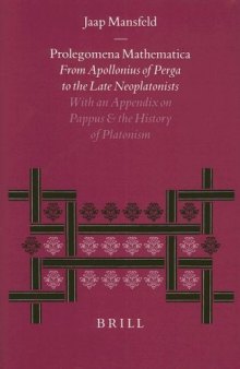 Prolegomena Mathematica: From Apollonius of Perga to the Late Neoplatonism. With an Appendix on Pappus and the History of Platonism