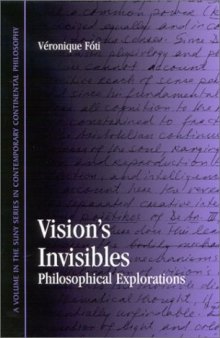 Vision's invisibles : philosophical explorations
