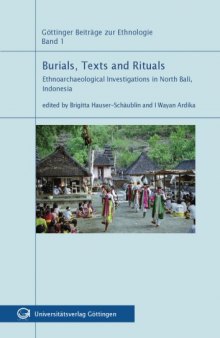 Burials, texts and rituals : ethnoarchaeological investigations in north Bali, Indonesia