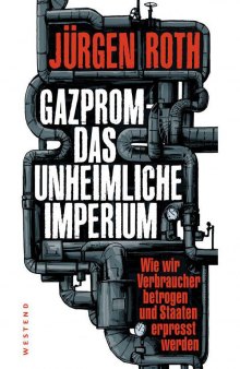 Gazprom - Das unheimliche Imperium