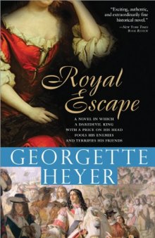 Royal Escape: In which a dare-devil King with a price on his head fools his enemies and terrifies his friends